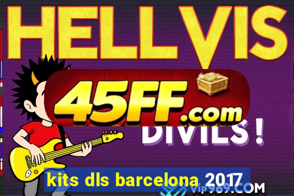 kits dls barcelona 2017